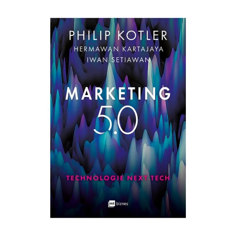 najlepsze książki o marketingu na przykładzie Marketing 5.0. Technologie next tech