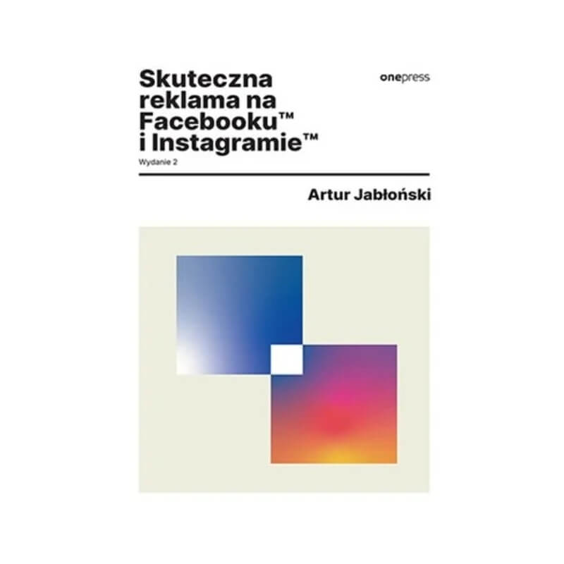 Skuteczna reklama na Facebooku i Instagramie - najlepsze książki o marketingu 