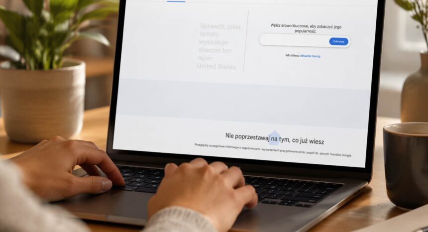 Co to jest Google Trends i jak z niego korzystać?