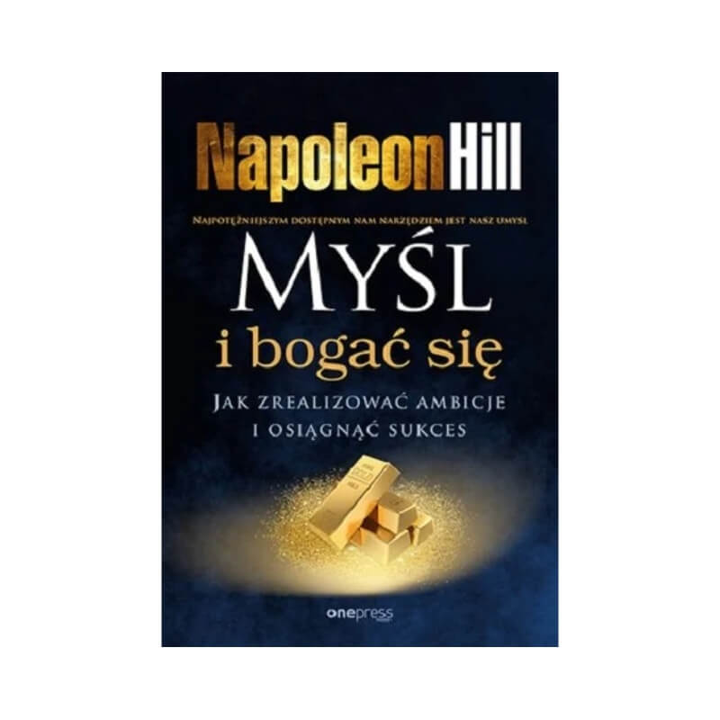 najlepsza książka o biznesie na przykładzie Myśl i bogać się